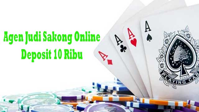 Agen Judi Sakong Online Deposit 10 Ribu