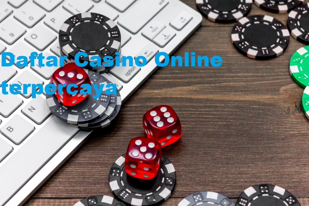 Alasan Jelas Mengapa Orang Gemar Bermain Casino Online